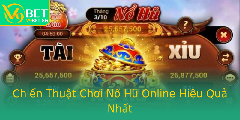 Chiến Thuật Chơi Nổ Hũ Online Hiệu Quả Nhất Chiến Thuật Chơi Nổ Hũ Online Hiệu Quả Nhất