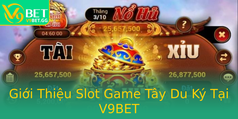 Giới Thiệu Slot Game Tây Du Ký Tại V9BET Giới Thiệu Slot Game Tây Du Ký Tại V9BET