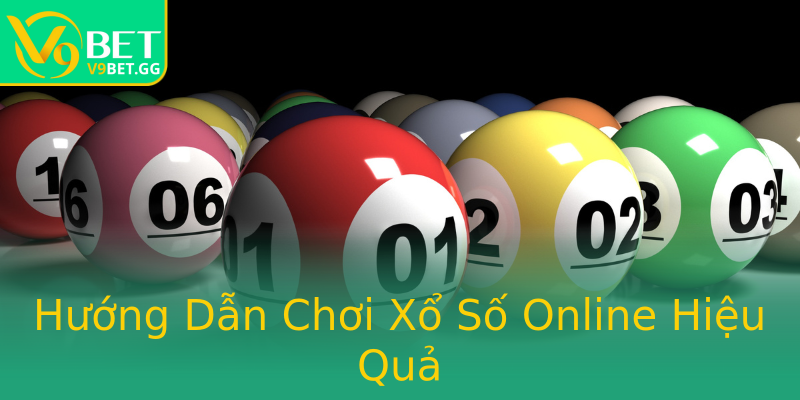 Hướng Dẫn Chơi Xổ Số Online Hiệu Quả Hướng Dẫn Chơi Xổ Số Online Hiệu Quả