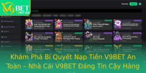 Kham Pha Bi Quyet Nap Tien V9Bet An Toan Nha Cai V9Bet Ang Tin Cay Hang Au