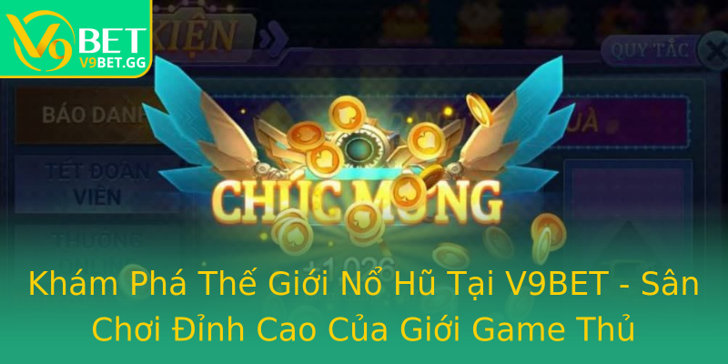Khám Phá Thế Giới Nổ Hũ Tại V9BET - Sân Chơi Đỉnh Cao Của Giới Game Thủ Khám Phá Thế Giới Nổ Hũ Tại V9BET - Sân Chơi Đỉnh Cao Của Giới Game Thủ