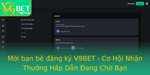 Moi Ban Be Ang Ky V9Bet Co Hoi Nhan Thuong Hap Dan Ang Cho Ban