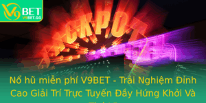 No Hu Mien Phi V9Bet Trai Nghiem Inh Cao Giai Tri Truc Tuyen Ay Hung Khoi Va Thu Vi