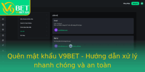 Quen Mat Khau V9Bet Huong Dan Xu Ly Nhanh Chong Va An Toan