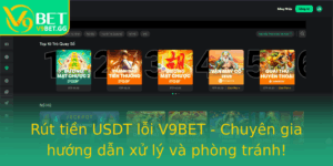 Rut Tien Usdt Loi V9Bet Chuyen Gia Huong Dan Xu Ly Va Phong Tranh