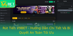 Rut Tien V9Bet Huong Dan Chi Tiet Va Bi Quyet An Toan Toi Uu